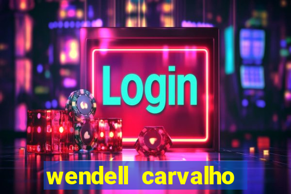 wendell carvalho reclame aqui